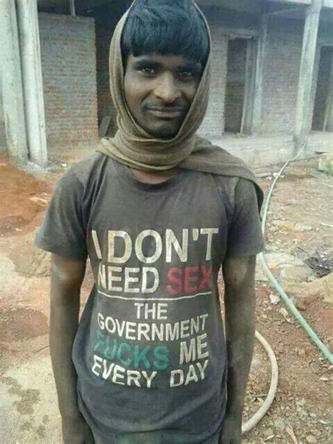 i don t need sex the government fucks me everyday so