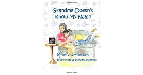 grandma doesn t know my name book by joy shepherd