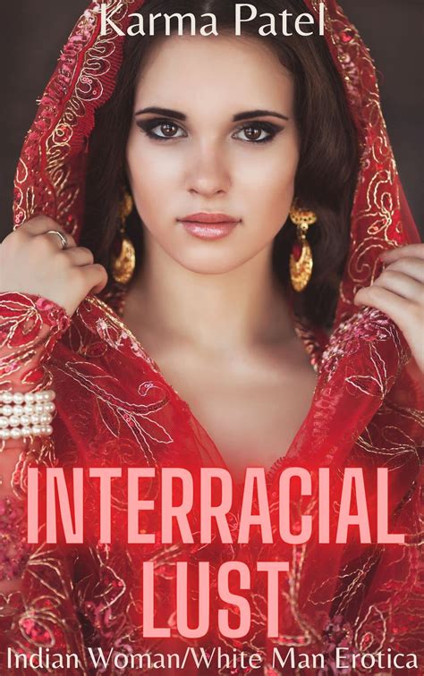 interracial lust indian woman white man erotica by karma patel goodreads