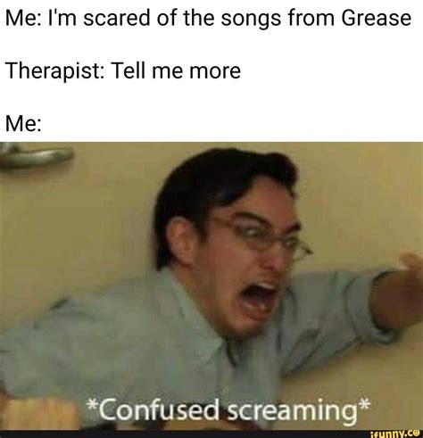 im scared   songs  grease therapist