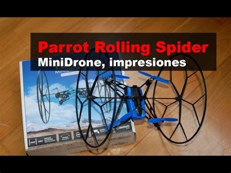 parrot rolling spider mini drone mi experiencia en espanol youtube