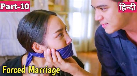 Part 10 Forced Marriage Drama In Hindi Explained Drama Explained In
