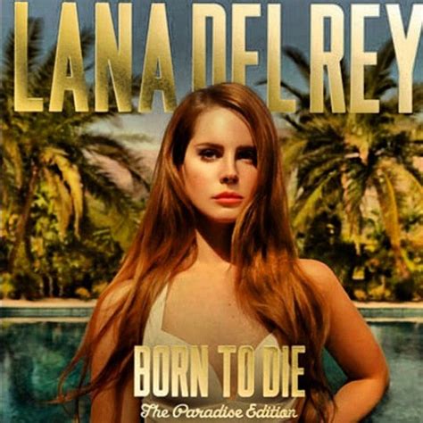 Lana Del Rey “born To Die Paradise Edition” Hit Gossip