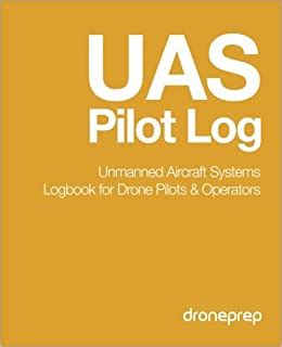 uas pilot log unmanned aircraft systems logbook  drone pilots operators gold droneprep
