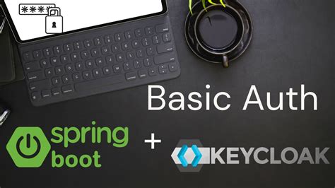 como implementar basic auth en spring boot  keycloak youtube