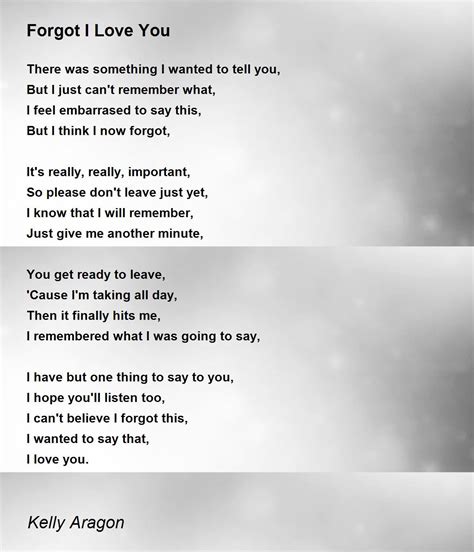 Forgot I Love You Forgot I Love You Poem By Kelly Aragon