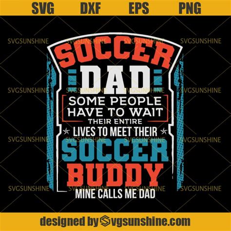 soccer dad soccer buddy svg dad svg soccer svg father svg happy