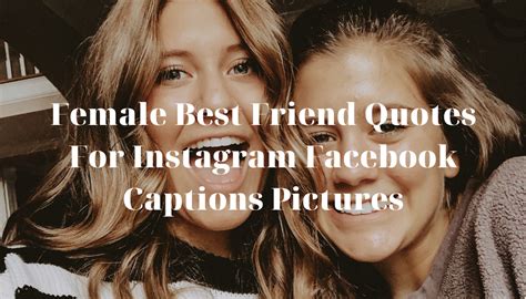 25 Female Best Friend Quotes For Instagram Facebook Captions Pictures