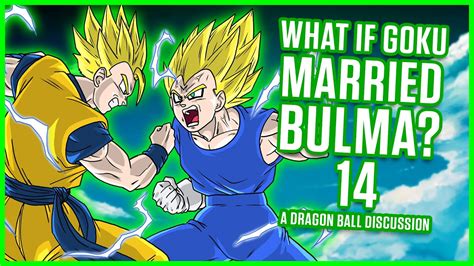 What If Goku Married Bulma Part 14 Youtube