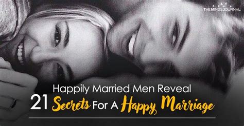 Happily Married Men Reveal 21 Secrets For A Happy Marriage Happy