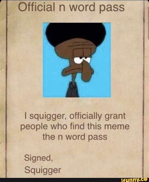 Official N Word Pass I Squigger Officially Grant People