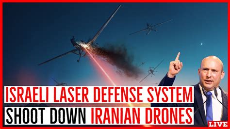 israeli  laser drone killer defense system  effectively shoot  iranian drones youtube