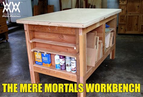 workbench  mere mortals totally sturdy  easy