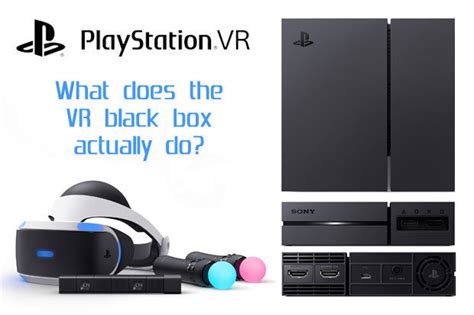 What Does Playstation Vr S Mysterious Black Box Actually