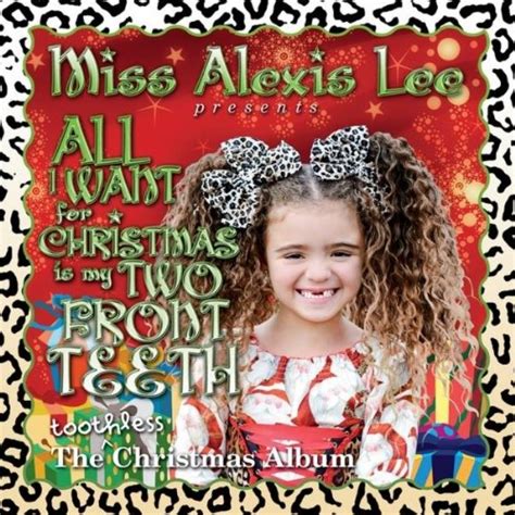 lee alexis miss all i want for christmas is my two front teeth