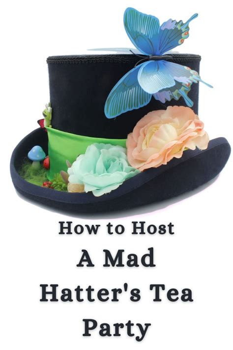 How To Host A Mad Hatters Tea Party How To High Tea