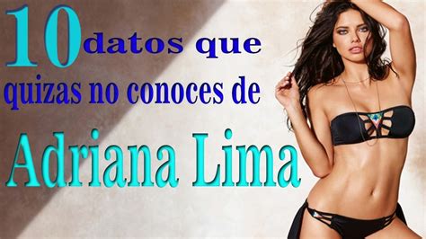 10 Cosas Que No Sabias De Adriana Lima ♥ Youtube