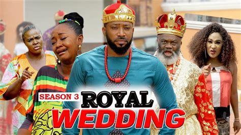 royal wedding season 3 2020 latest nigerian nollywood