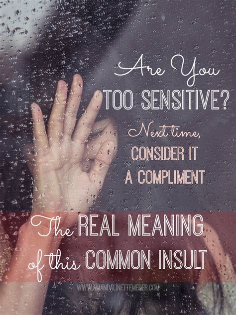 what it really means when someone calls you too sensitive
