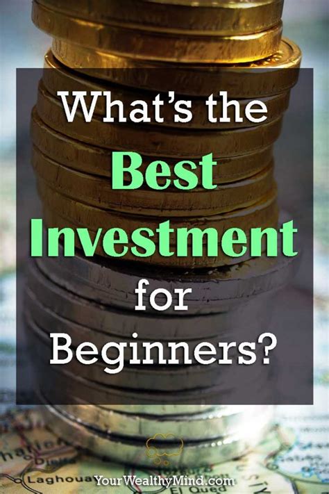 whats   investment  beginners  wealthy mind