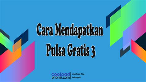 mendapatkan pulsa gratis   ribet coolpadphonecom