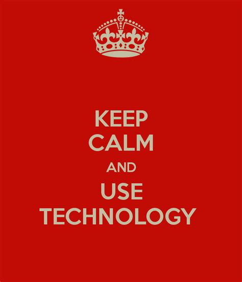 keep calm and use technology keep calm and carry on image generator