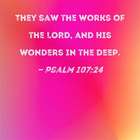 psalm 107 24 they saw the works of the lord and his wonders in the deep