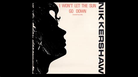 Nik Kershaw I Wont Let The Sun Go Down On Me Extended Dance Mix Uk