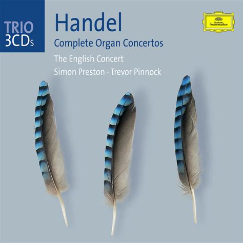 listen  handel  organ concertos  cds  simon preston trevor pinnock  english concert
