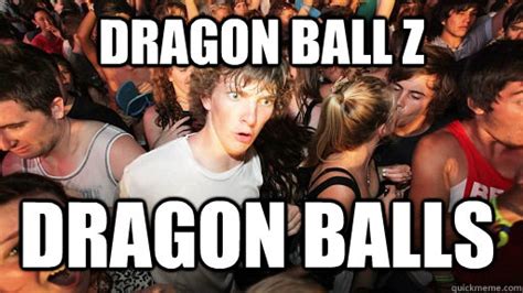 dragon ball z dragon balls sudden clarity clarence quickmeme