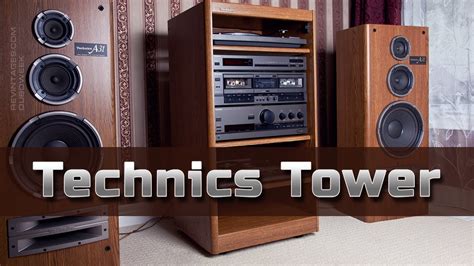 stereo components  technics tower youtube