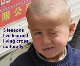 lessons ive learned living cross culturally part