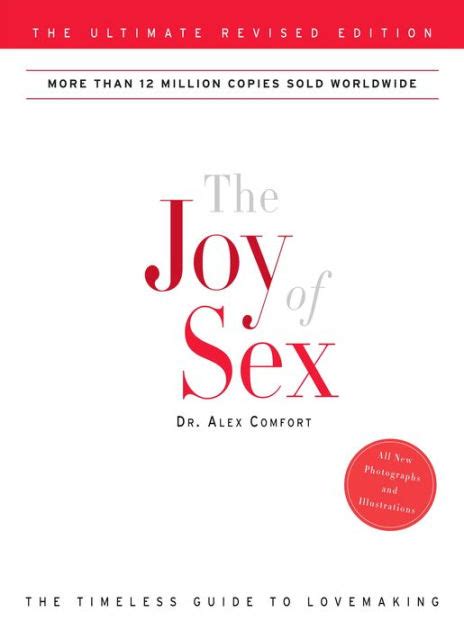 The Joy Of Sex The Ultimate Revised Edition By Alex Comfort Paperback