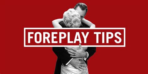 37 foreplay tips to blow his mind best foreplay moves