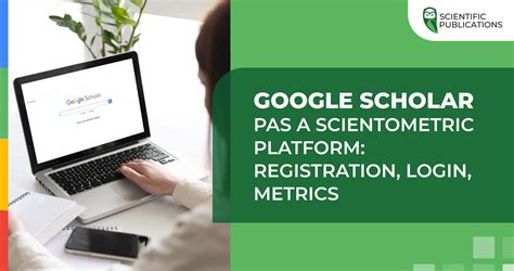google scholar   scientometric platform registration login metrics