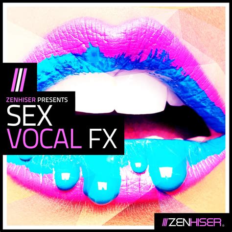 Zenhiser Sex Vocal Fx 398 Sex Sound Effects And Vocals