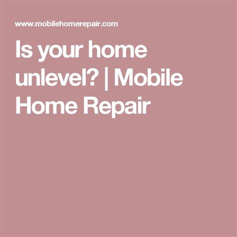mobile home unlevel mobile home repair mobile home repair home repair repair