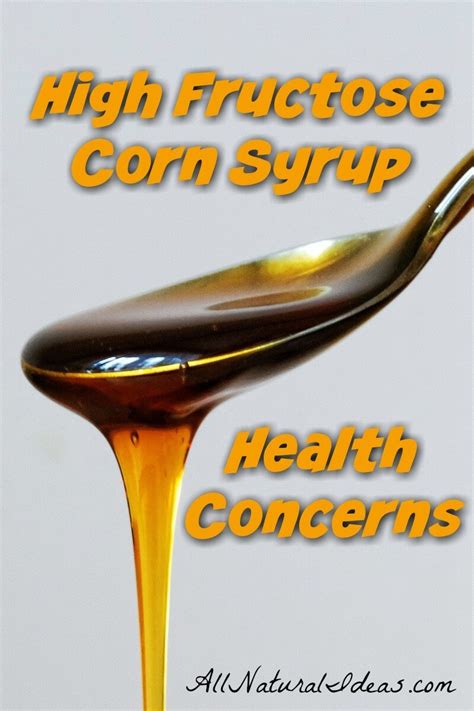 high fructose corn syrup health concerns all natural ideas