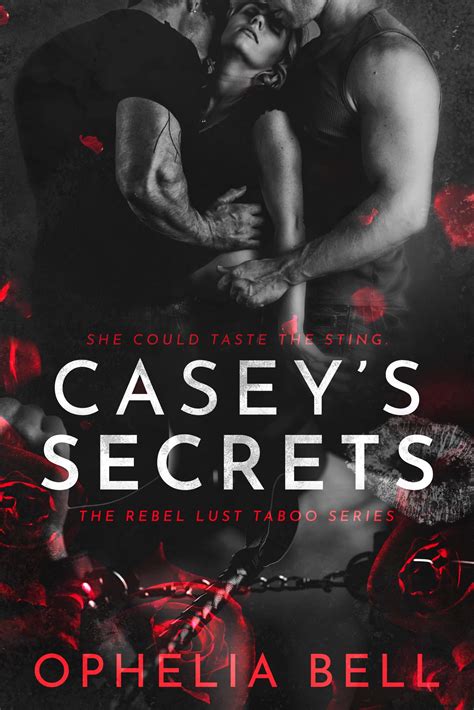 casey s secrets rebel lust taboo 1 by ophelia bell goodreads
