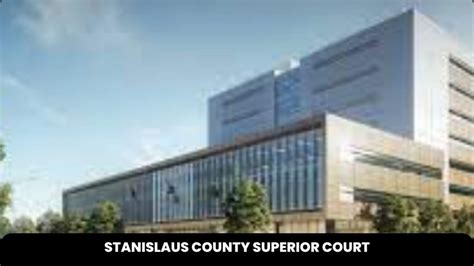 Stanislaus County Superior Court The Court Direct