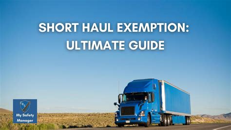 Short Haul Exemption Ultimate Guide My Safety Manager