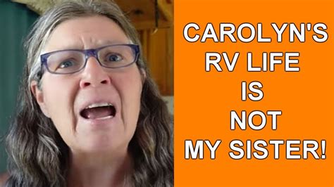 carolyn s rv life is not my sister youtube
