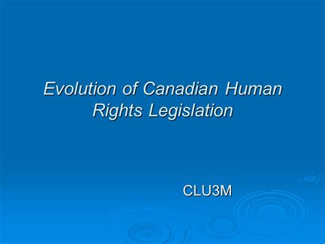Evolution Of Canadian Human Rights Legislation Clu3m Ppt Download