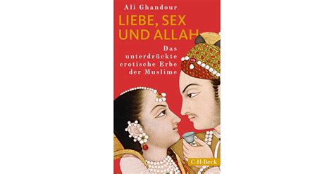 Liebe Sex Und Allah Ghandour Ali Broschur