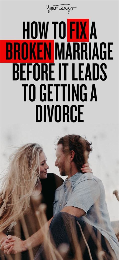 How To Fix A Broken Marriage Before It Leads To Divorce Broken