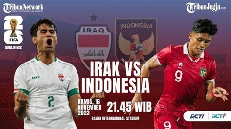 Live Streaming Irak Vs Timnas Indonesia Prediksi Susunan Pemain Dan