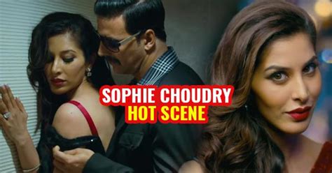 Watch Sophie Choudry S Hot Scene With Akshay Kumar Looks Sizzling Hot