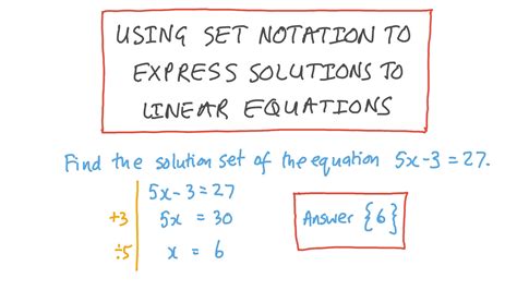 video  set notation  express solutions  linear equations nagwa