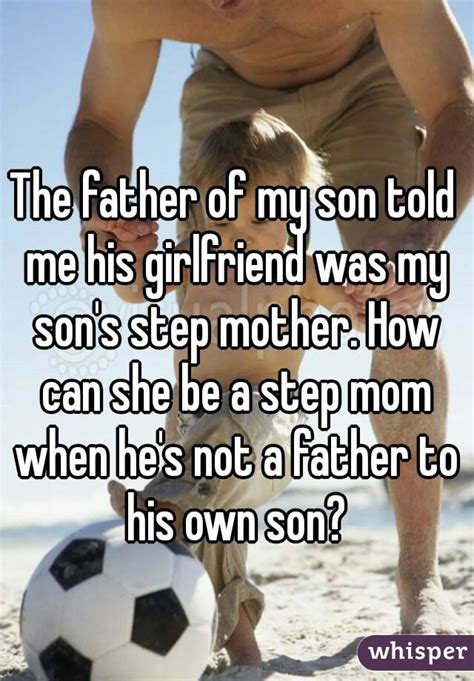 the father of my son told me his girlfriend was my son s