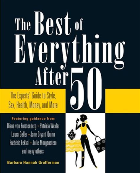 the best of everything after 50 the experts guide to style sex health money and more by